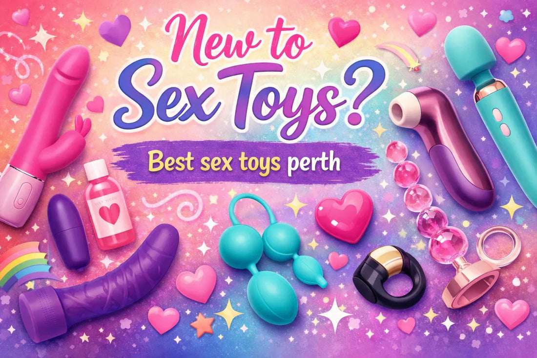 Best Sex Toys Perth (Complete Guide to Top-Rated Toys & Local Favourites)