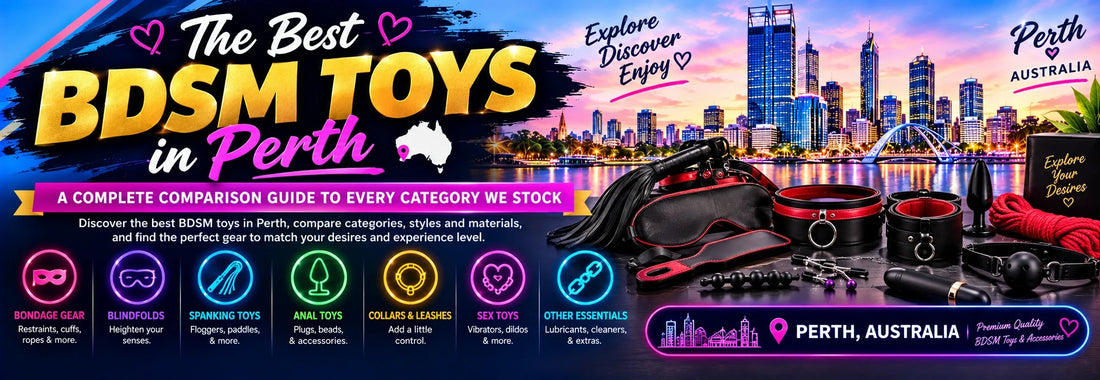 The Best BDSM Toys in Perth — A Complete Comparison Guide to Every Category We Stock