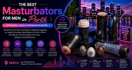 The Best Masturbators for Men in Perth — Strokers, Eggs and Premium Sleeves