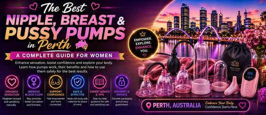 The Best Nipple, Breast and Pussy Pumps in Perth — A Complete Guide for Women